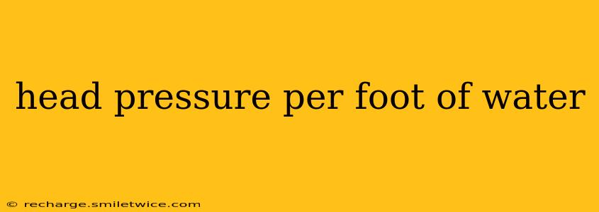 head pressure per foot of water
