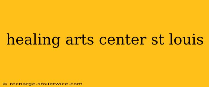 healing arts center st louis