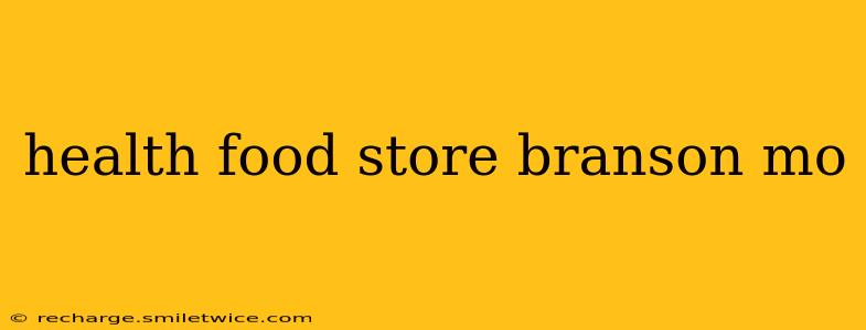 health food store branson mo