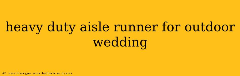 heavy duty aisle runner for outdoor wedding