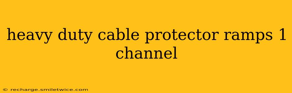 heavy duty cable protector ramps 1 channel