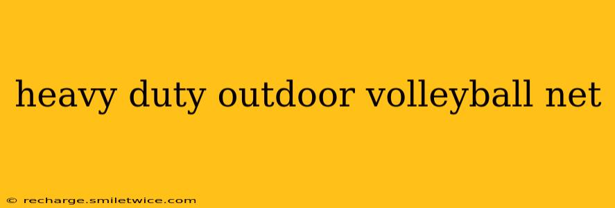 heavy duty outdoor volleyball net