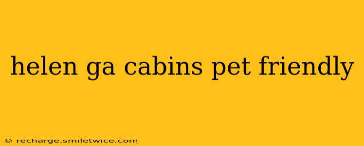 helen ga cabins pet friendly