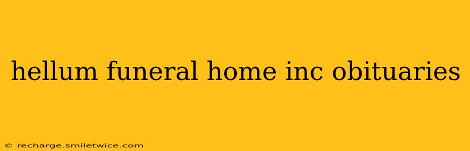 hellum funeral home inc obituaries
