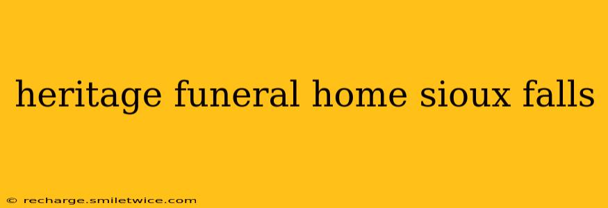 heritage funeral home sioux falls