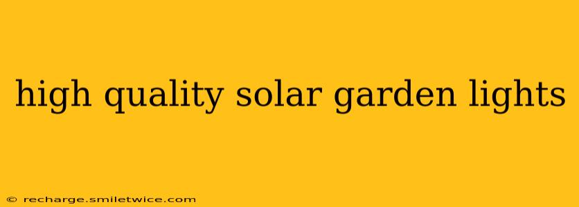 high quality solar garden lights