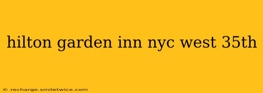 hilton garden inn nyc west 35th