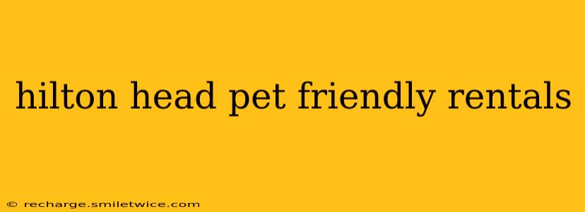 hilton head pet friendly rentals