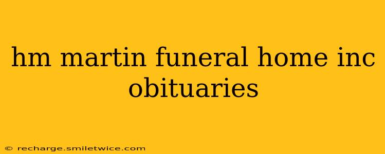 hm martin funeral home inc obituaries