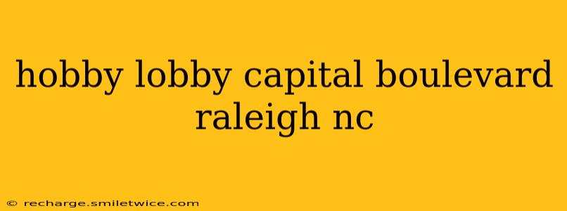 hobby lobby capital boulevard raleigh nc
