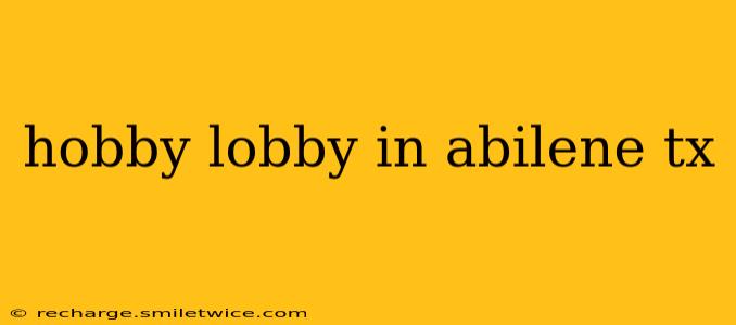 hobby lobby in abilene tx