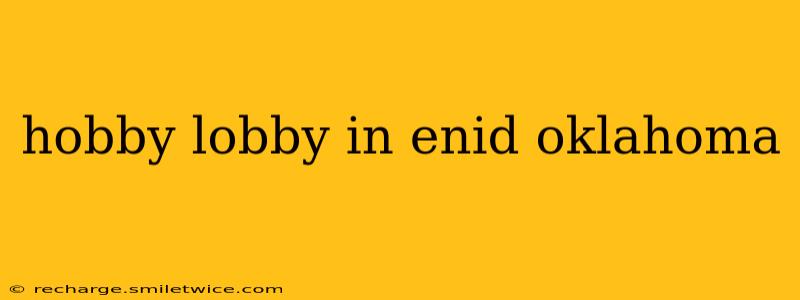 hobby lobby in enid oklahoma