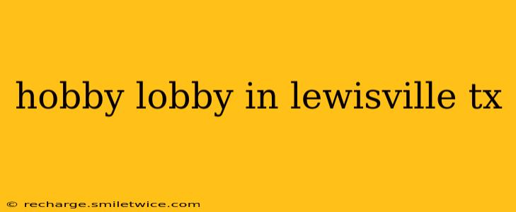 hobby lobby in lewisville tx