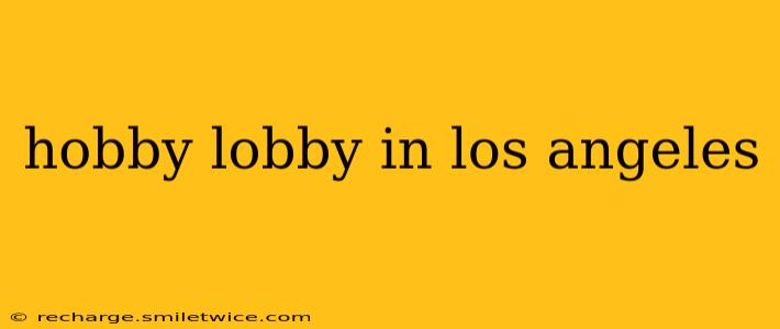 hobby lobby in los angeles