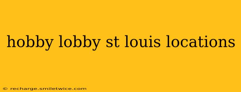 hobby lobby st louis locations