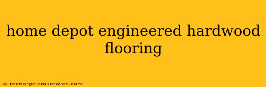 home depot engineered hardwood flooring