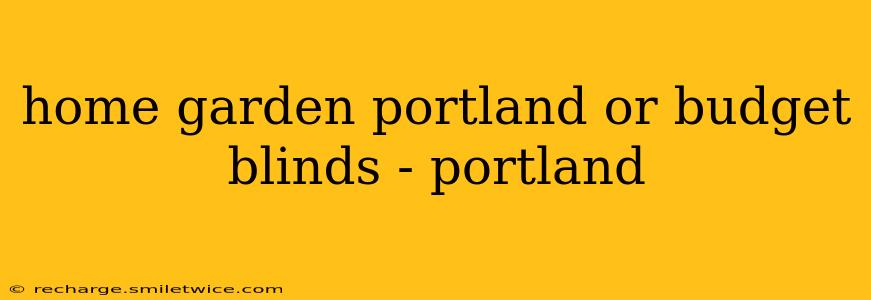 home garden portland or budget blinds - portland