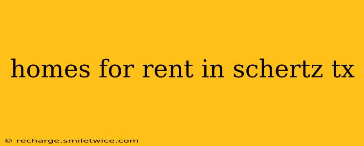 homes for rent in schertz tx
