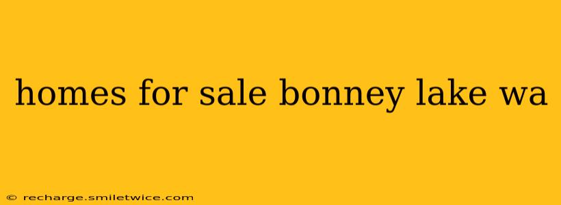 homes for sale bonney lake wa