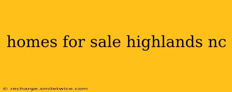 homes for sale highlands nc
