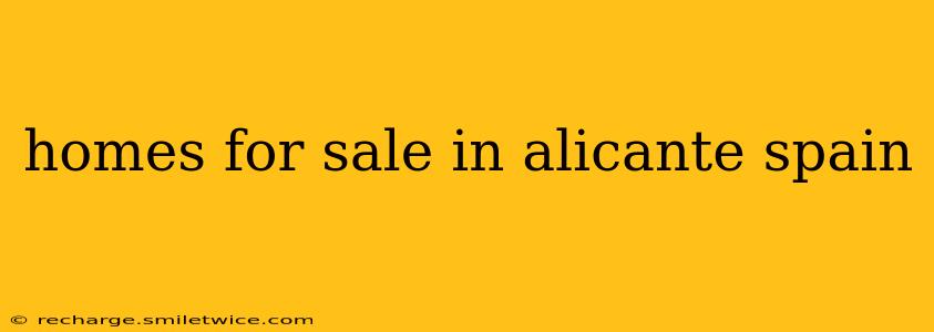 homes for sale in alicante spain