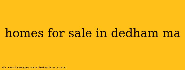 homes for sale in dedham ma