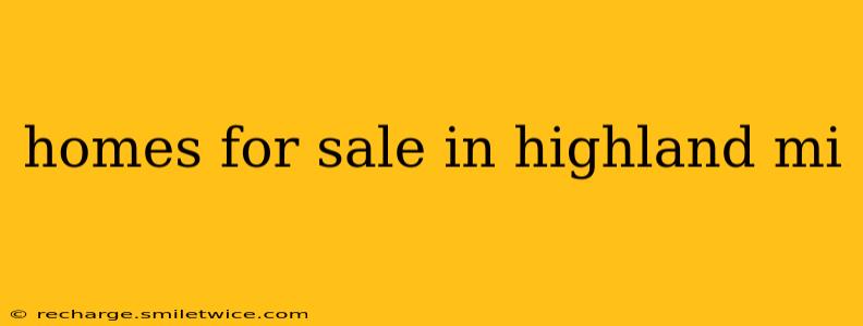homes for sale in highland mi
