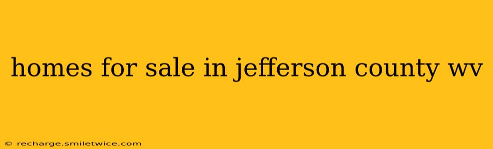 homes for sale in jefferson county wv