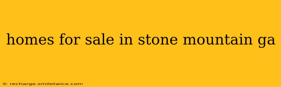 homes for sale in stone mountain ga