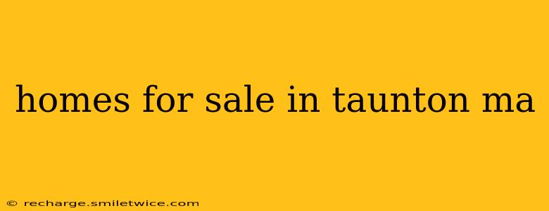 homes for sale in taunton ma