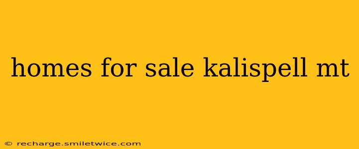 homes for sale kalispell mt