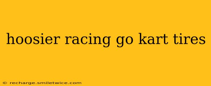hoosier racing go kart tires