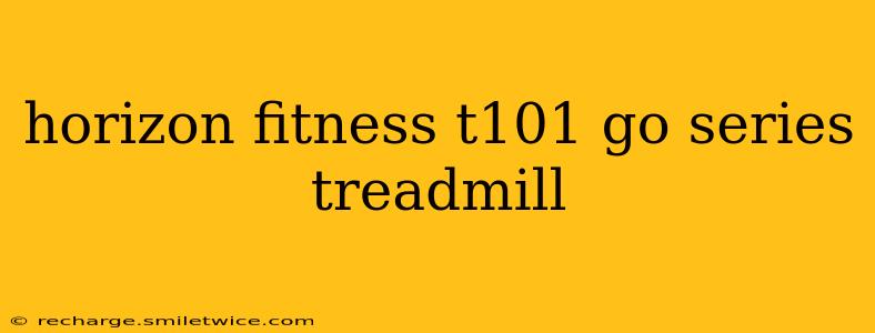 horizon fitness t101 go series treadmill