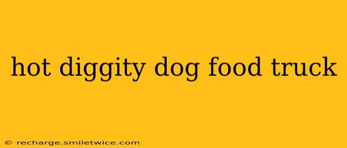 hot diggity dog food truck