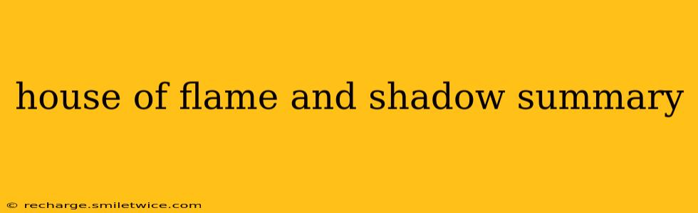 house of flame and shadow summary