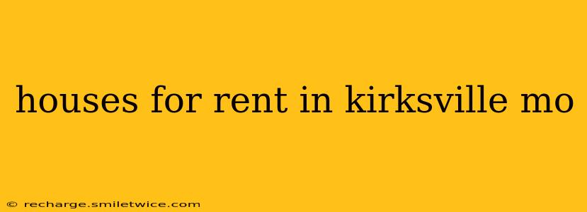 houses for rent in kirksville mo