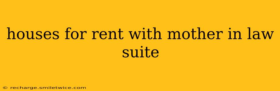 houses for rent with mother in law suite