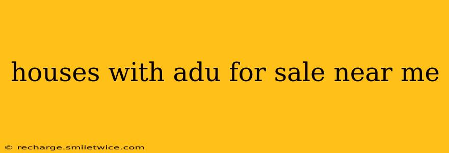 houses with adu for sale near me