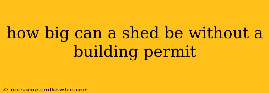 how big can a shed be without a building permit