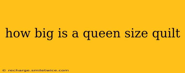 how big is a queen size quilt