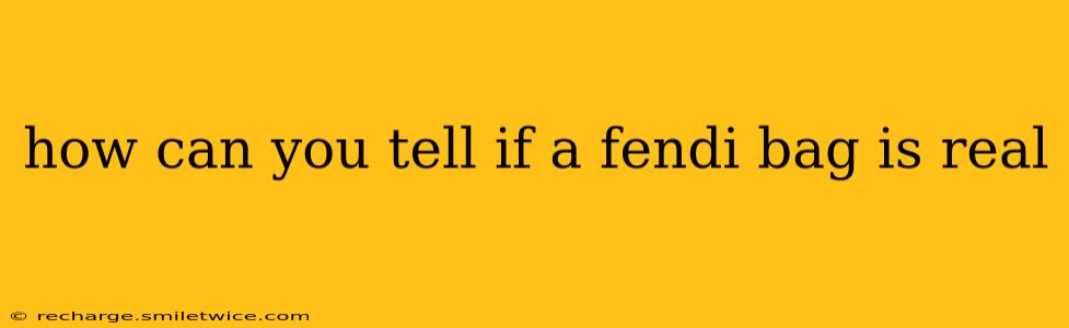 how can you tell if a fendi bag is real