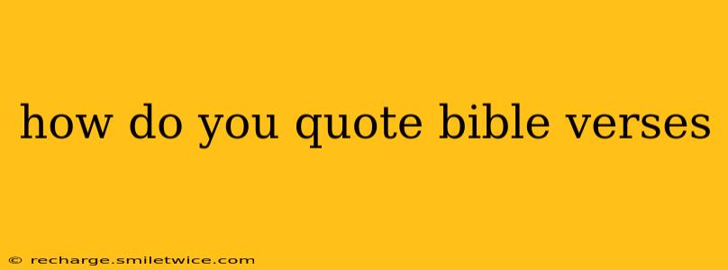 how do you quote bible verses