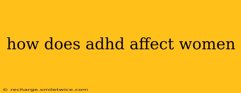 how does adhd affect women
