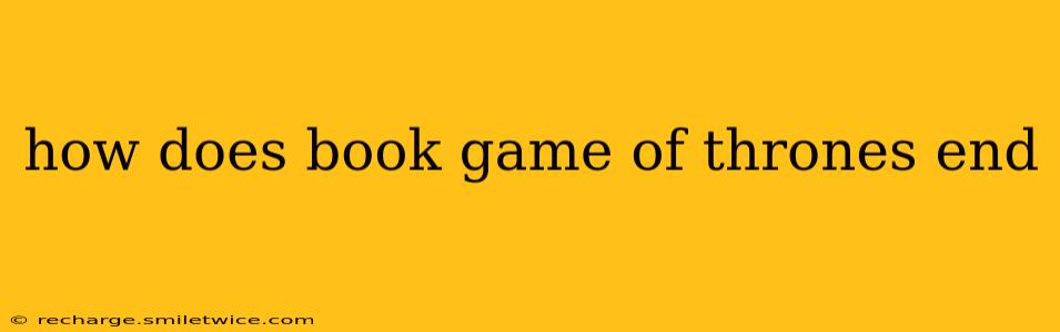 how does book game of thrones end