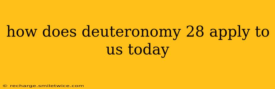how does deuteronomy 28 apply to us today