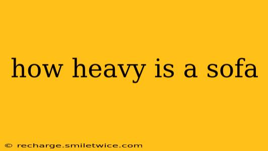 how heavy is a sofa