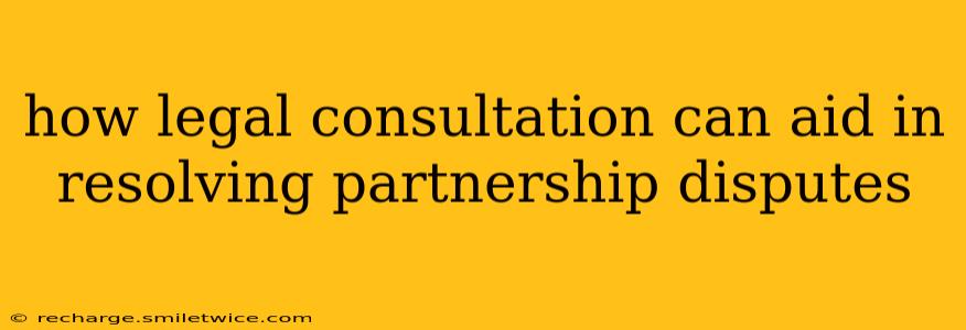 how legal consultation can aid in resolving partnership disputes
