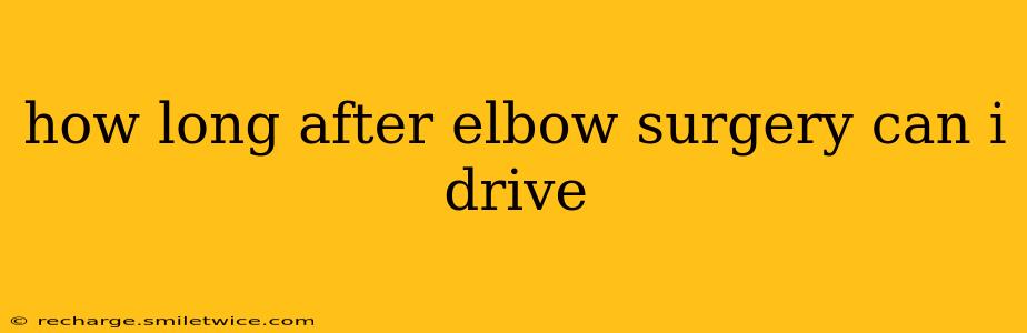 how long after elbow surgery can i drive
