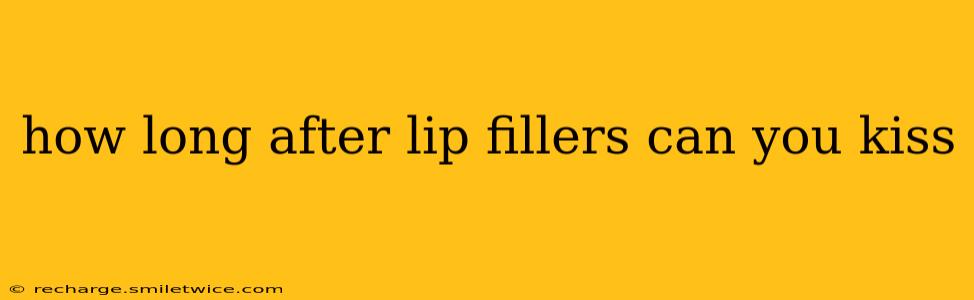 how long after lip fillers can you kiss