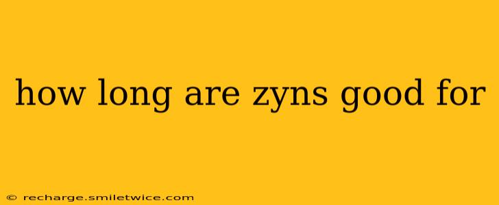 how long are zyns good for